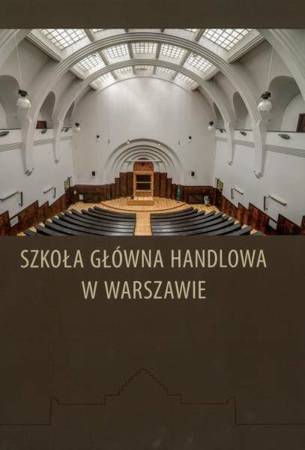 Szkoła Główna Handlowa w Warszawie (opr.B.Trzcińska)