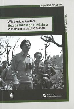 Bez ostatniego rozdziału Wspomnienia z lat 1939-1946 tw. (Wł.Anders)
