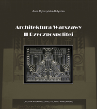 Architektura Warszawy II Rzeczpospolitej (A.Dybczyńska-Bułyszko)