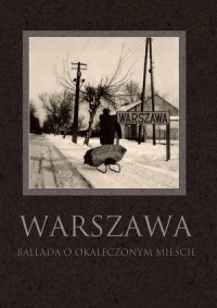 Warszawa Ballada o okaleczonym mieście  (opr. R.Maciej)