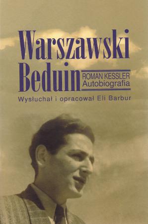 Warszawski Beduin Roman Kessler Autobiografia (E.Barbur)