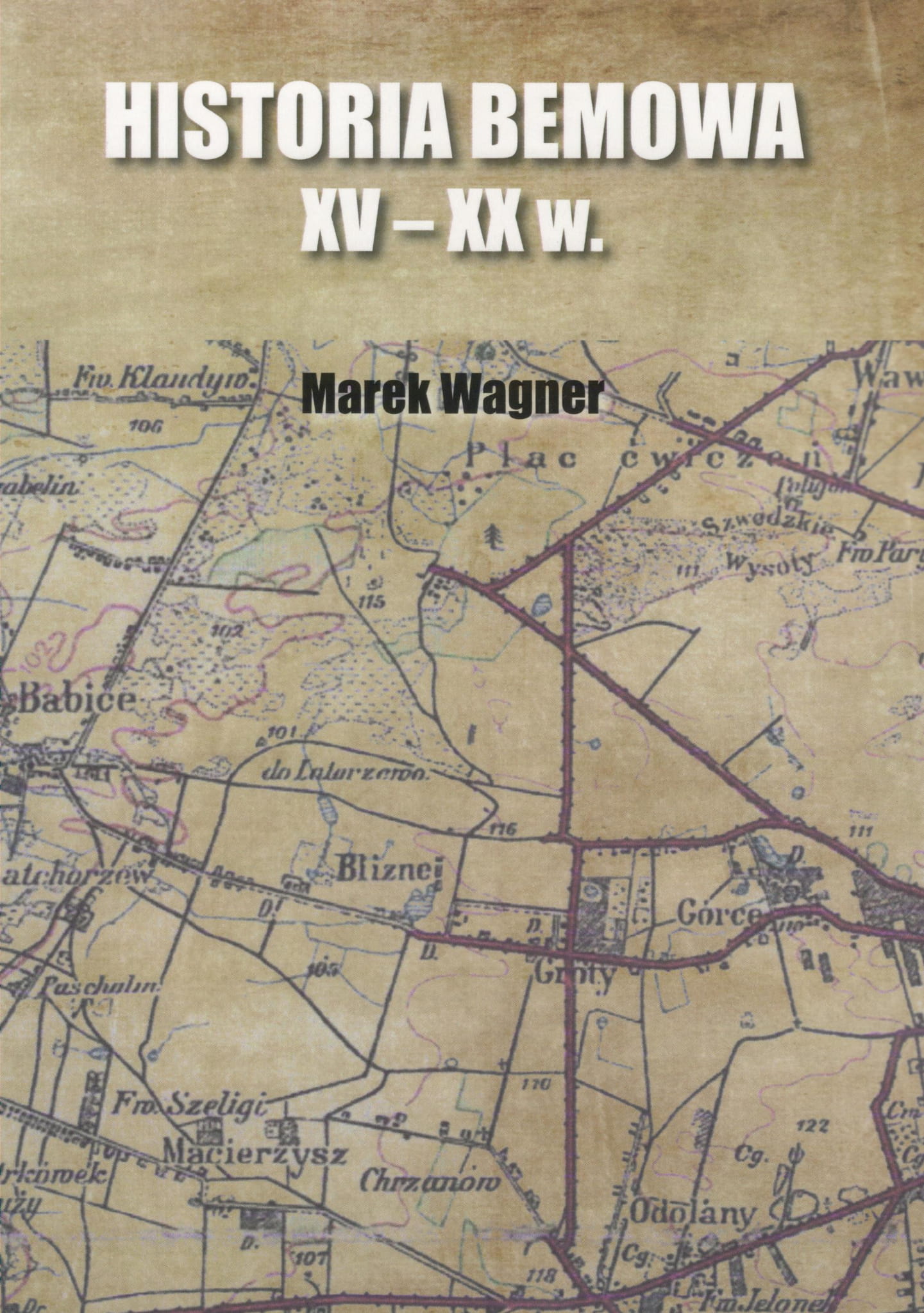 Historia Bemowa XV - XX w. (M.Wagner)