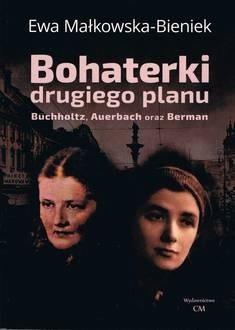Bohaterki drugiego planu Buchholtz, Auerbach oraz Berman (E.Małkowska-Bieniek)