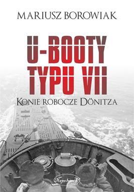U-Booty typu VII Konie robocze Donitza (M.Borowiak)