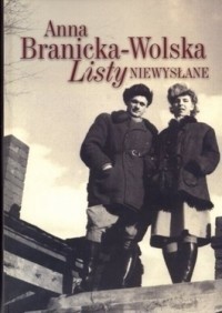Listy niewysłane (A.Branicka-Wolska)