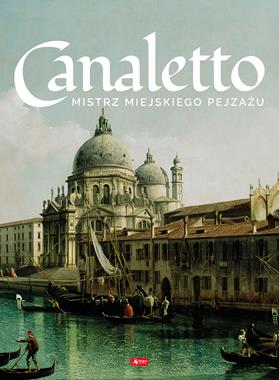 Canaletto Mistrz miejskiego pejzażu (L.Ristujczina)
