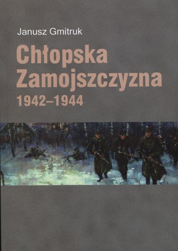 Chłopska Zamojszczyzna 1942-1944 (J.Gmitruk)