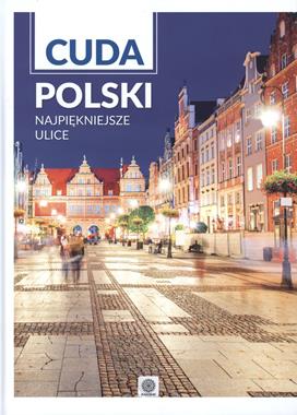 Cuda Polski Najpiękniejsze ulice Album (opr.zbiorowe)