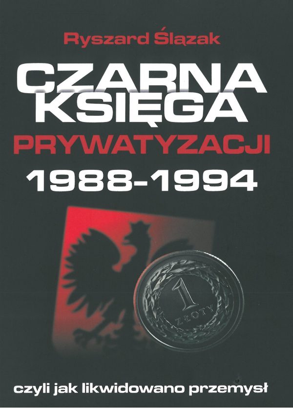 Czarna księga prywatyzacji 1988-1994 Wyd.2 (R.Ślązak)