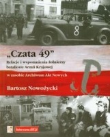 "Czata 49" Relacje i wspomnienia zołnierzy batalionu AK (B.Nowożycki)