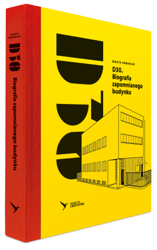 D30 Biografia zapomnianego budynku (M.Urbaniak)