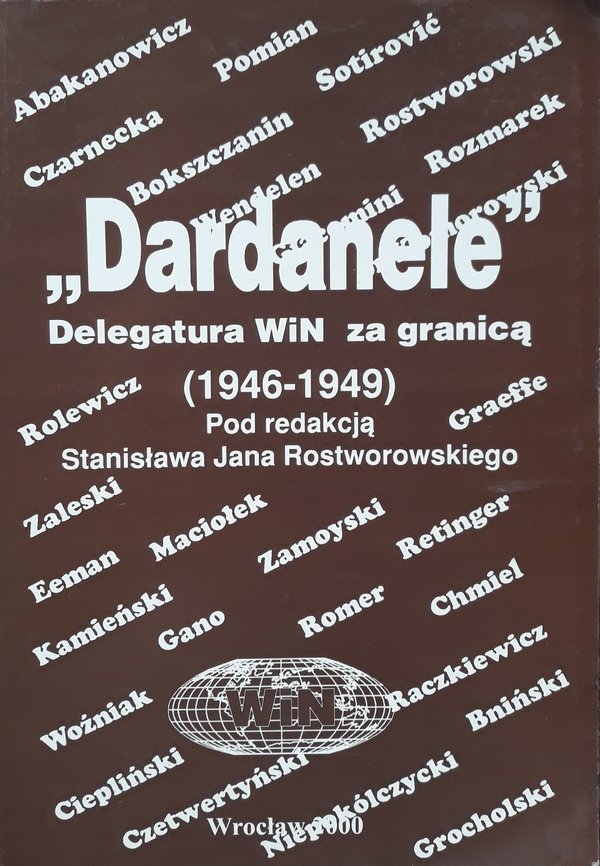 "Dardanele" Delegatura WiN za granicą (1946-1949)(red.St.J.Rostworowski)