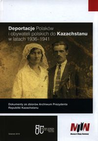 Deportacje Polaków i obywateli polskich do Kazachstanu 1936-1941 (opr.D.Panto) 