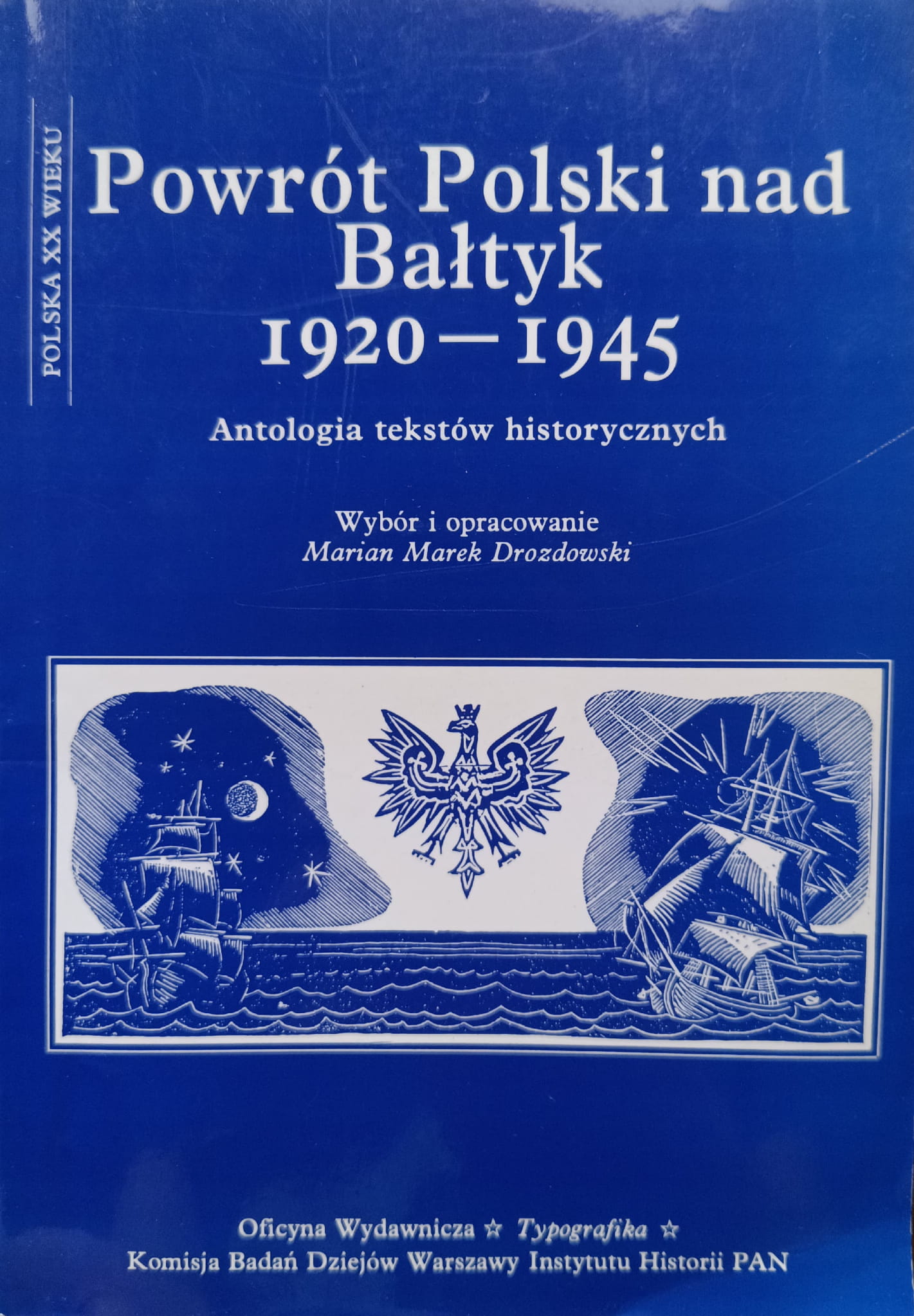 Powrót Polski nad Bałtyk 1920-1945 Antologia tekstów historycznych (opr.M.M.Drozdowski)