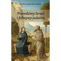 Prawdziwy Izrael i fałszywy judaizm (J.-M.Gleize)
