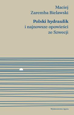 Polski hydraulik i najnowsze opowieści ze Szwecji (M.Z.Bielawski)