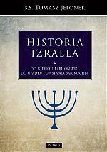 Historia Izraela T.4 Od niewoli babilońskiej do upadku Powstania Bar-Kochby (T.Jelonek)