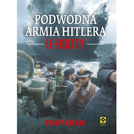 U-Booty Podwodna armia Hitlera (P.Kaplan)