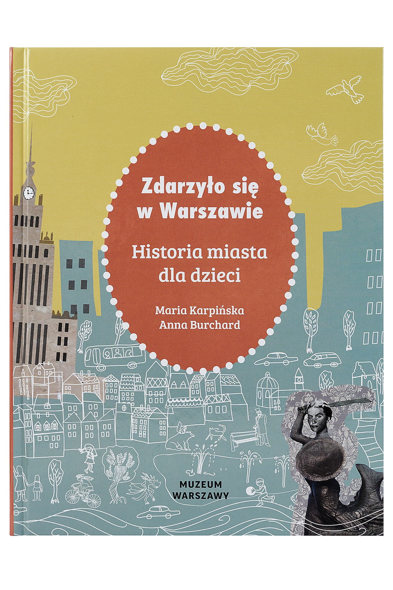 Zdarzyło się w Warszawie Historia miasta dla dzieci (M.Karpińska A.Burchard)