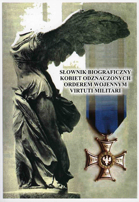 Słownik biograficzny kobiet odznaczonych orderem wojennym Virtuti Militari T.2 H-O