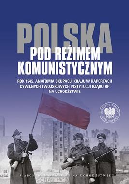 Polska pod reżimem komunistycznym Rok 1945 (opr.zbiorowe)