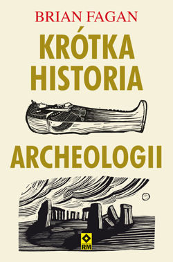 Krótka historia archeologii (B.Fagan)