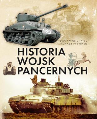 Historia wojsk pancernych (K.Kubiak Ł.Przybyło)