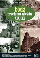 Łódź przełomu wieków XIX / XX (K.R.Kowalczyński)