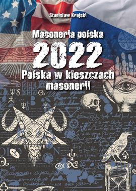 Masoneria Polska 2022 Polska w kleszczach masonerii (St.Krajski)
