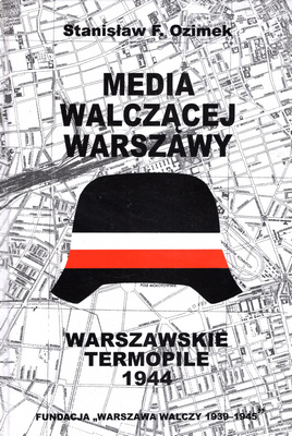 Media walczącej Warszawy Warszawskie Termopile (St.F.Ozimek)