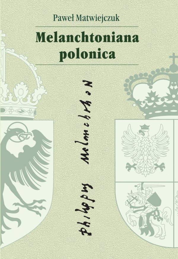 Melanchtoniana polonica (P.Matwiejczuk)