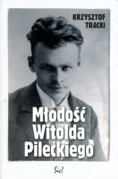 Młodość Witolda Pileckiego (K.Tracki)