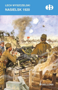 Nasielsk 1920 Historyczne Bitwy (L.Wyszczelski)
