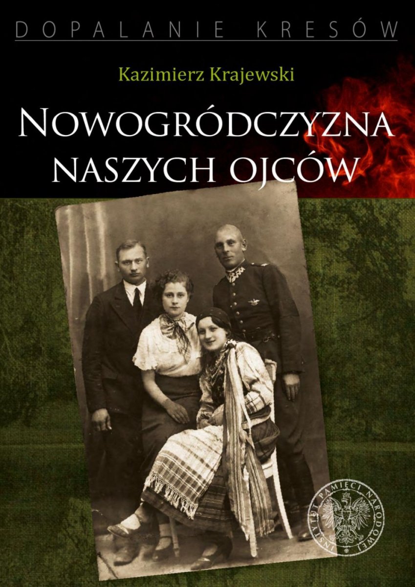 Nowogródczyzna naszych ojców Województwo nowogródzkie II RP (K.Krajewski)