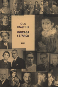 Odwaga i strach Lwów - okupacja sowiecka i niemiecka (O.Hnatiuk)