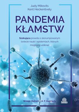 Pandemia kłamstw (J.Mikovits K.Heckenlively)