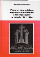 Ponary i inne miejsca męczeństwa Polaków z Wileńszczyzny w latach 1941-1944 (H.Pasierbska)