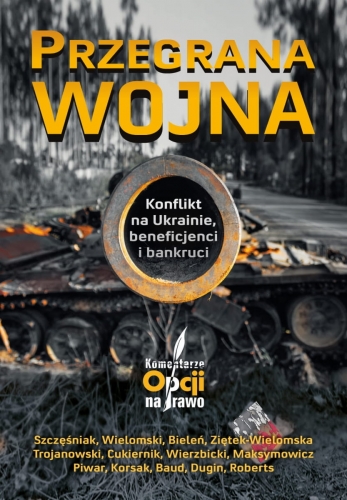 Przegrana wojna Konflikt na Ukrainie, beneficjenci i bankruci (opr.zbiorowe)