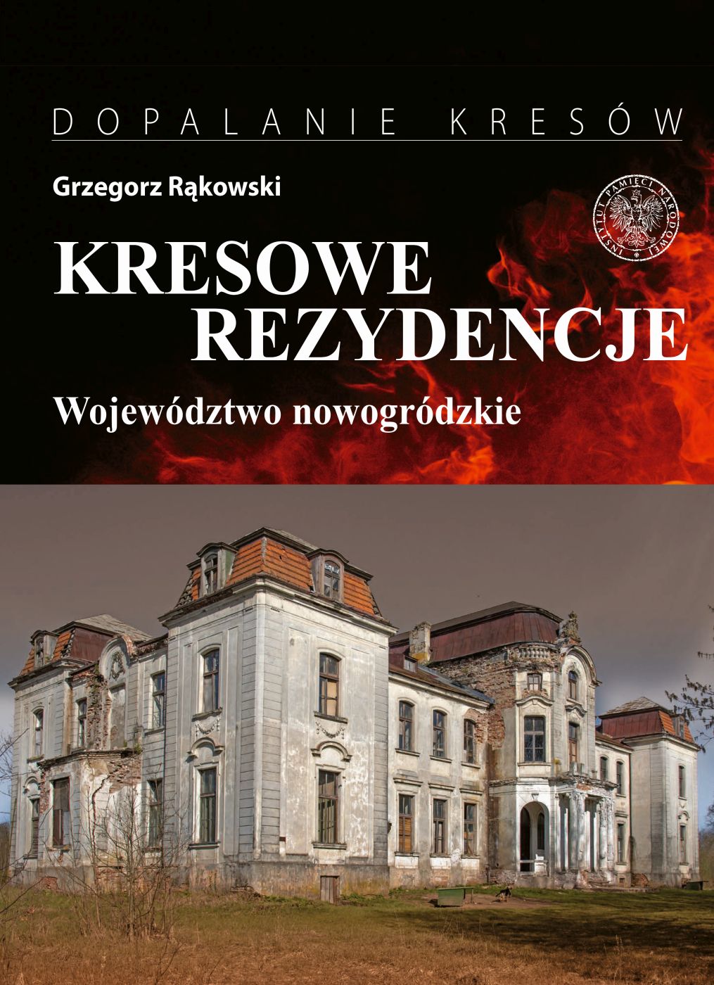 Kresowe rezydencje T.2 Województwo nowogródzkie (G.Rąkowski)