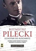 Rotmistrz Pilecki Ochotnik do Auschwitz (A.Cyra)