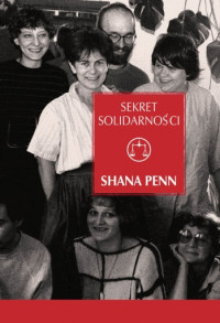 Sekret "Solidarności" Kobiety, które pokonały komunizm w Polsce (S.Penn)