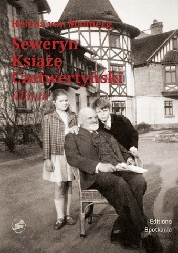 Seweryn Książę Czetwertyński Album (H.von Mauberg)