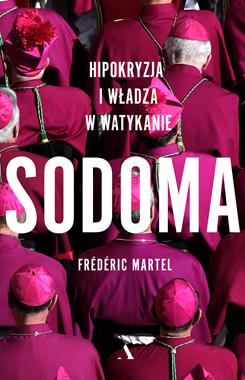 Sodoma Hipokryzja i władza w Watykanie (F.Martel)