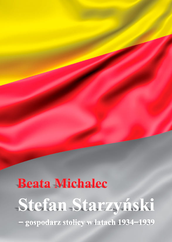Stefan Starzyński - gospodarz stolicy w latach 1934-1939 (B.Michalec)