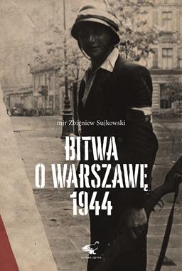 Bitwa o Warszawę 1944 (Z.Sujkowski)