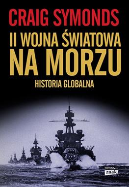 II wojna światowa na morzu Historia globalna (C.Symonds)