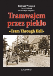 Tramwajem przez piekło / Tram Through Hell (D.Walczak D.Nalazek B.Maciejewski)