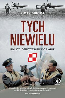 Tych niewielu Polscy lotnicy w Bitwie o Anglię (P.Sikora)