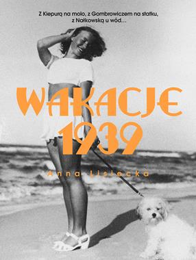 Wakacje 1939 (A.Lisiecka)