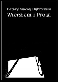 Wierszem i Prozą (C.M.Dąbrowski)